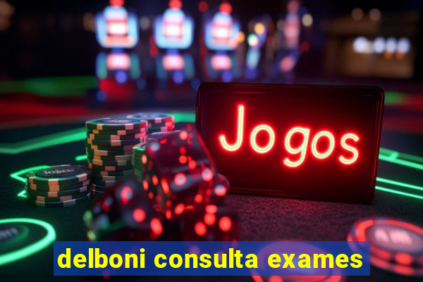 delboni consulta exames